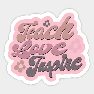 Teach - Love - Inspire Sticker